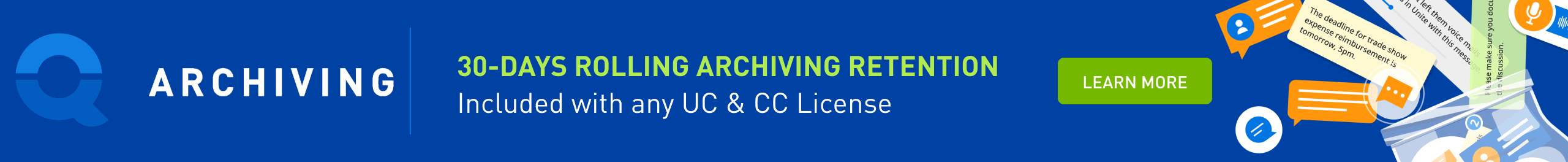 Our offer - 30-days rolling archiving retention Included with any UC License
